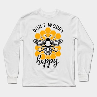 don't worry bee happy Long Sleeve T-Shirt